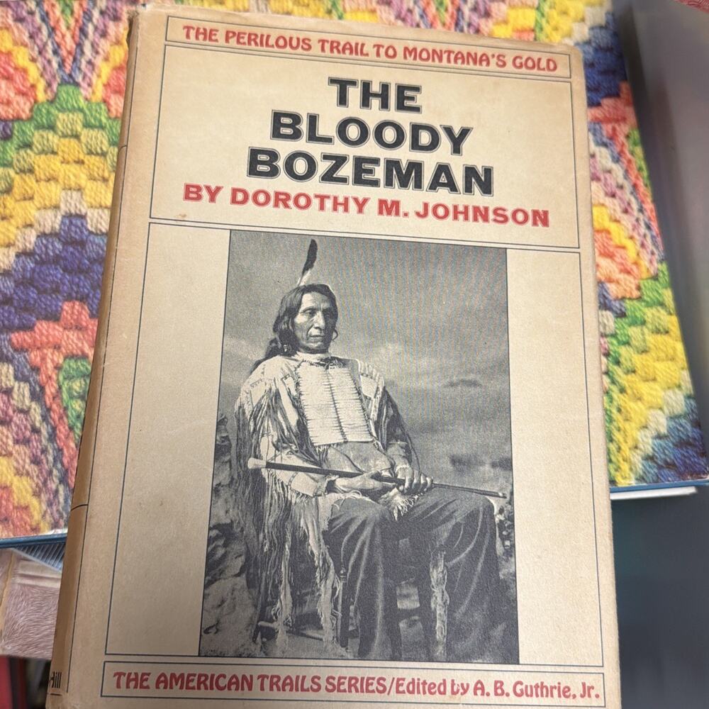 The Bloody Bozeman By Dorothy M. Johnson, Hardcover, 1st Edition book 1971